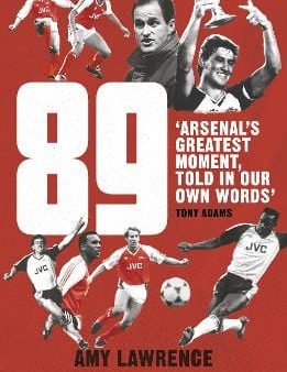 89: Arsenal s Greatest Moment, Told in Our Own Words Online now